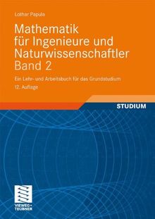 Mathematik für Ingenieure und Naturwissenschaftler Band 2: Ein Lehr- und Arbeitsbuch für das Grundstudium