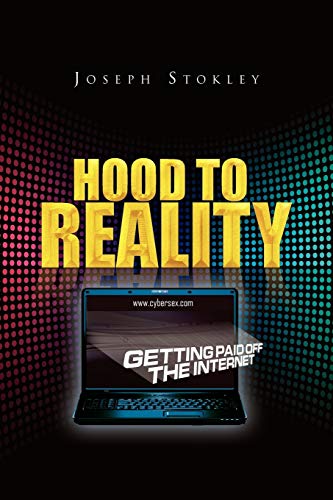 Hood to Reality: Getting paid off the Internet: Getting Paid Off the Internet