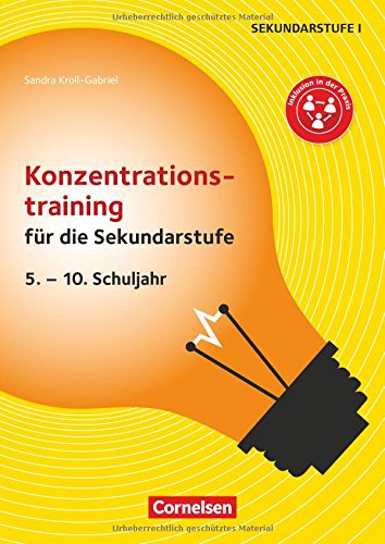 Konzentrationstraining für die Sekundarstufe: 5. - 10. Schuljahr. Kopiervorlagen