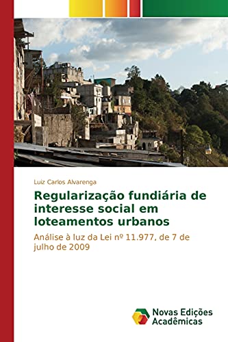 Regularização fundiária de interesse social em loteamentos urbanos: Análise à luz da Lei nº 11.977, de 7 de julho de 2009