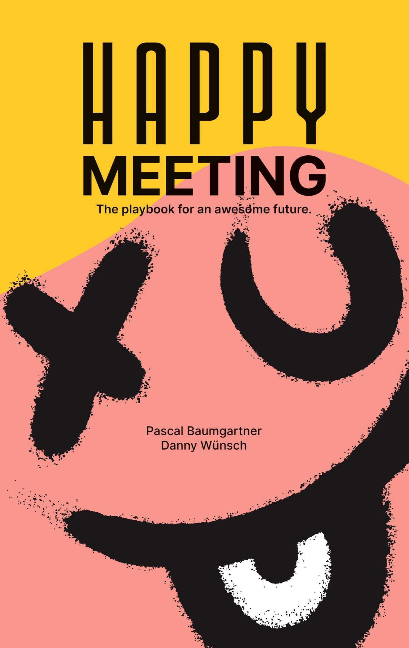 Happy Meeting: The playbook for an awesome future.
