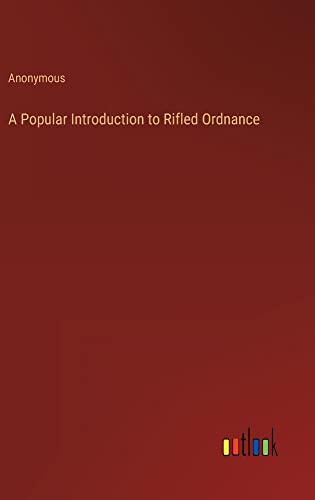 A Popular Introduction to Rifled Ordnance