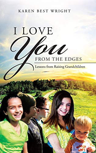 I Love You from the Edges: Lessons from Raising Grandchildren