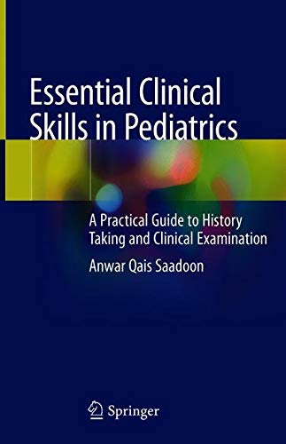 Essential Clinical Skills in Pediatrics: A Practical Guide to History Taking and Clinical Examination