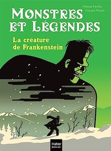 Monstres et légendes. La créature de Frankenstein