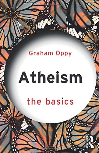 Graham Oppy Atheism, The Basics
