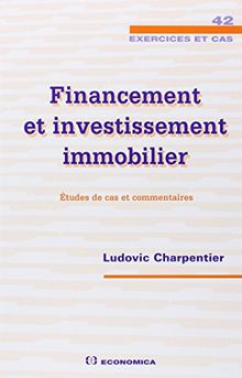 Financement et investissement immobilier : études de cas et commentaires