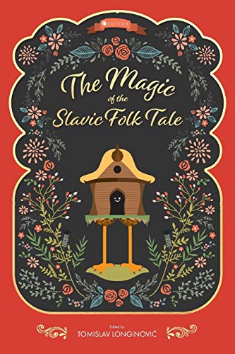 Tomislav Longinovic The Magic Of The Slavic Folk Tale