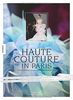 Haute Couture in Paris: Ein Blick hinter die Kulissen der exklusivsten Modehäuser