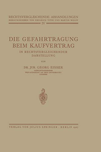 Die Gefahrtragung beim Kaufvertrag: In Rechtsvergleichender Darstellung (Rechtsvergleichende Abhandlungen, 4, Band 4)