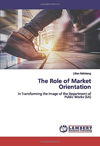 The Role of Market Orientation: In Transforming the Image of the Department of Public Works (SA)