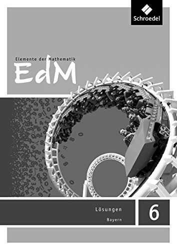 Elemente der Mathematik SI: Elemente der Mathematik - Ausgabe 2017 für Bayern: Lösungen 6