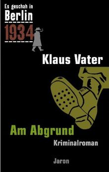 Es geschah in Berlin 1934. Am Abgrund: Kappes 13. Fall. Kriminalroman von Vater, Klaus | Buch | Zustand sehr gut