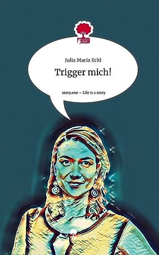 Trigger mich!. Life is a Story - story.one
