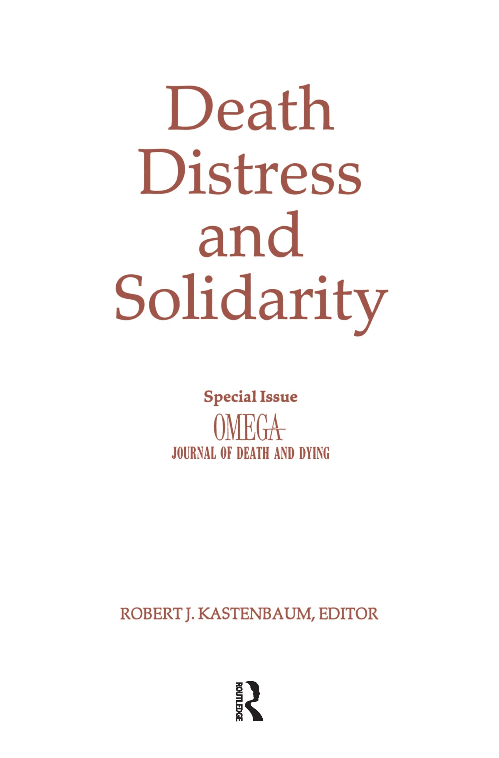 Death, Distress, and Solidarity: Special Issue OMEGA Journal of Death and Dying