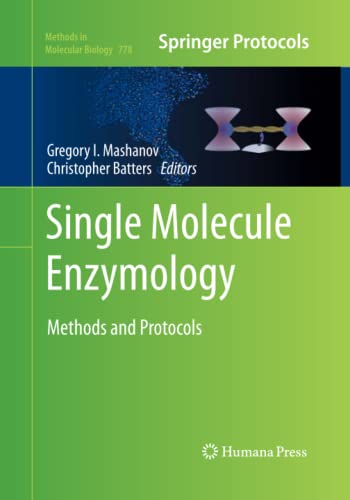 Single Molecule Enzymology: Methods and Protocols (Methods in Molecular Biology, Band 778)
