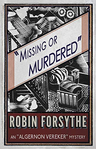 Missing or Murdered: An “Algernon Vereker” Novel: An Algernon Vereker Mystery (The “Algernon Vereker” Mysteries, Band 1)