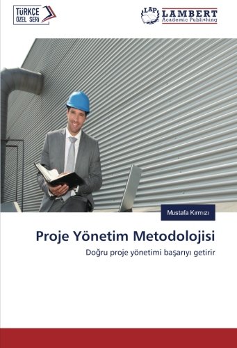 Proje Yönetim Metodolojisi: Doğru proje yönetimi başarıyı getirir: Dogru proje yönetimi basariyi getirir