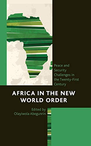 Africa in the New World Order: Peace and Security Challenges in the Twenty-First Century