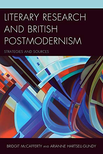 Literary Research and British Postmodernism: Strategies and Sources (Literary Research: Strategies and Sources, 13, Band 13)