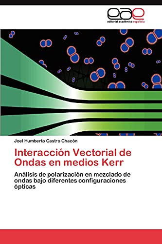 Interacción Vectorial de Ondas en medios Kerr: Análisis de polarización en mezclado de ondas bajo diferentes configuraciones ópticas