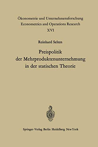 Preispolitik der Mehrproduktenunternehmung in der statischen Theorie (Ökonometrie und Unternehmensforschung Econometrics and Operations Research) ... and Operations Research, 16, Band 16)