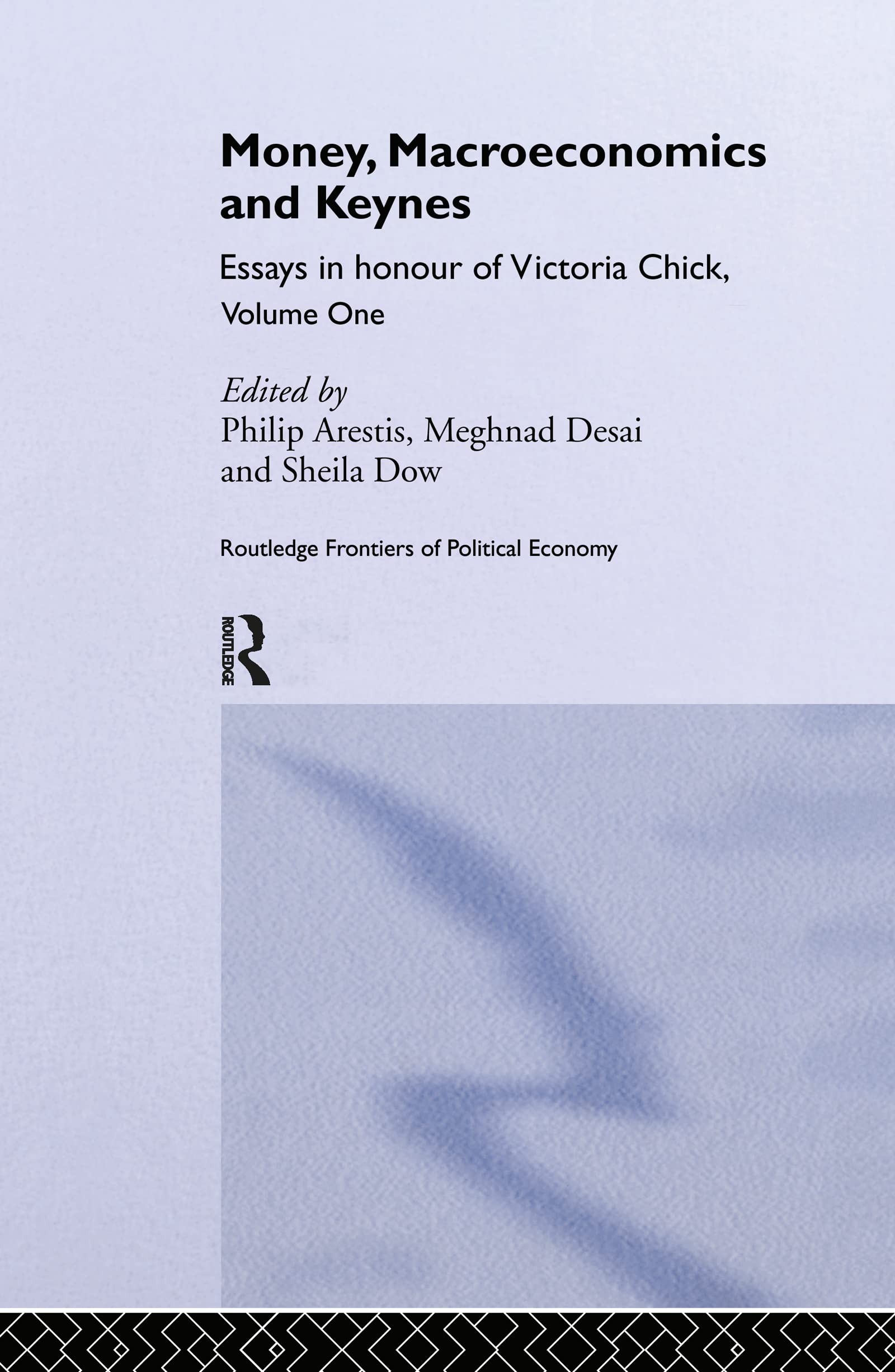 Money, Macroeconomics and Keynes: Essays in Honour of Victoria Chick, Volume 1 (Routledge Frontiers of Political Economy, 38, Band 1)