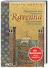 Ravenna. Hauptstadt des Imperiums, Schmelztiegel der Kulturen: Grandios erzählt und reich bebildert – die Stadt der Mosaiken zwischen 402 und 751 n. Chr.