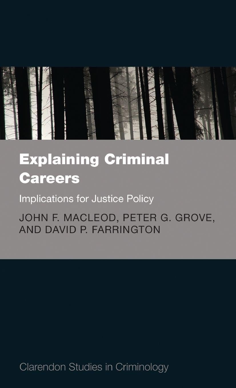 EXPLAINING CRIMINAL CAREERS CSC: M C (Clarendon Studies in Criminology)