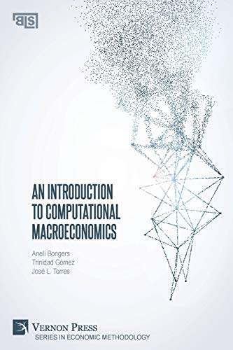 An Introduction to Computational Macroeconomics (Economic Methodology)