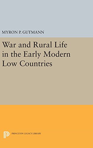 War and Rural Life in the Early Modern Low Countries (Princeton Legacy Library)