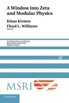 A Window into Zeta and Modular Physics (Mathematical Sciences Research Institute Publications, Band 57)