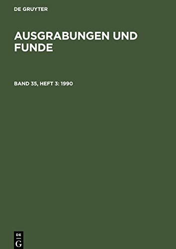 Ausgrabungen und Funde, Band 35, Heft 3, Ausgrabungen und Funde (1990)