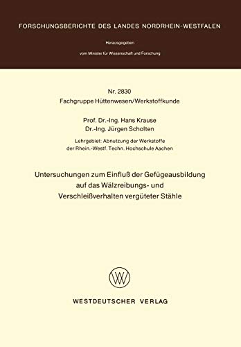 Untersuchungen zum Einfluß der Gefügeausbildung auf das Wälzreibungs- und Verschleißverhalten vergüteter Stähle (Forschungsberichte des Landes Nordrhein-Westfalen, 2830, Band 2830)