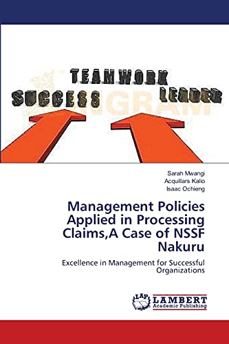 Management Policies Applied in Processing Claims,A Case of NSSF Nakuru: Excellence in Management for Successful Organizations