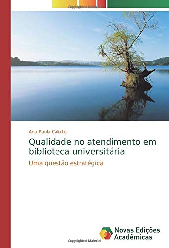 Qualidade no atendimento em biblioteca universitária: Uma questão estratégica