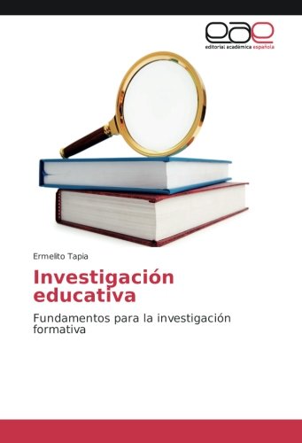 Investigación educativa: Fundamentos para la investigación formativa