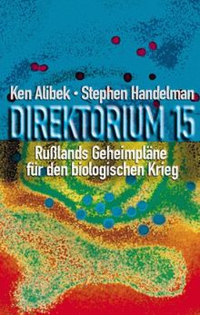 Direktorium 15. Rußlands Geheimpläne für den Biologischen Krieg