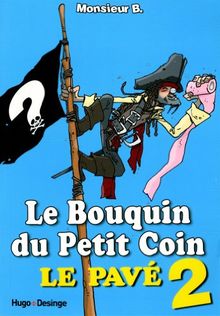 Le bouquin du petit coin : le pavé. Vol. 2