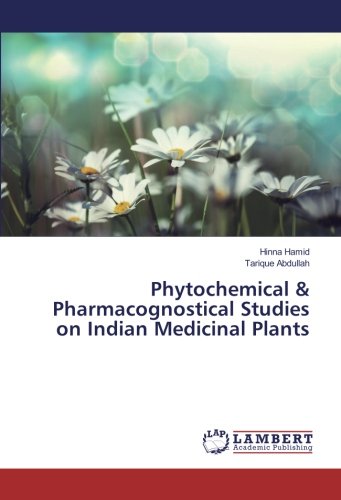 Phytochemical & Pharmacognostical Studies on Indian Medicinal Plants