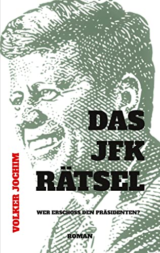 Das JFK Rätsel: Wer erschossden Präsidenten?