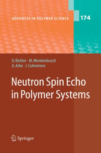 Neutron Spin Echo in Polymer Systems (Advances in Polymer Science, Band 174)
