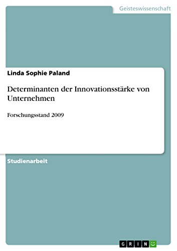 Determinanten der Innovationsstärke von Unternehmen: Forschungsstand 2009