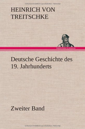 Deutsche Geschichte des 19. Jahrhunderts - Zweiter Band