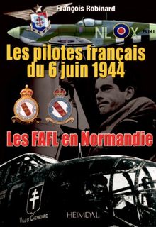 Les pilotes français du 6 juin 1944 : les FAFL en Normandie