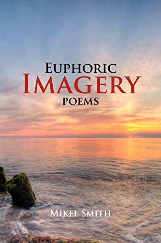 Euphoric Imagery: Poems