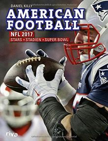 American Football: NFL 2017: Stars. Stadien. Superbowl