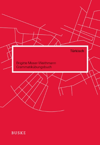 Grammatikübungsbuch Türkisch - Brigitte Moser-Weithmann Nevra Ünver Lischewski Kartoniert (TB)
