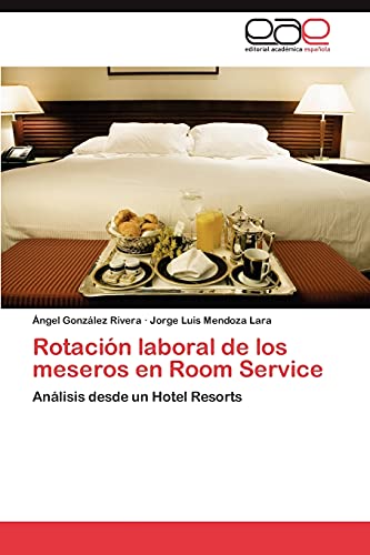 Rotación laboral de los meseros en Room Service: Análisis desde un Hotel Resorts