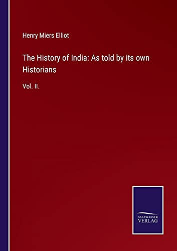 The History of India: As told by its own Historians: Vol. II.